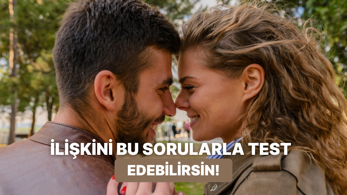 birlikte mutlu musunuz iliskinizi test edecek 10 soru KtgULvdc.jpg